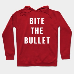 Bite the bullet Hoodie